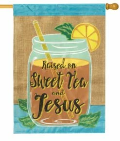 Burlap Raised On Sweet Tea And Jesus Double Applique House Flag -Flag Sales 2024 burlap raised on sweet tea and jesus double applique house flag
