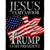 Jesus Is My Savior Trump Is My President Sublimated House Flag