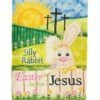 Silly Rabbit Easter Is For Jesus House Flag -Flag Sales 2024 silly rabbit easter is for jesus house flag
