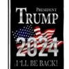 Trump I’ll Be Back Sublimated Garden Flag